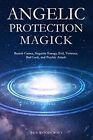 Angelic Protection Magick: Banish Curses, Negat. Woodcroft<|