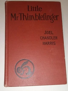 1922 LITTLE MR. THIMBLEFINGER & HIS QUEER COUNTRY ~ Joel Chandler Harris - Picture 1 of 8