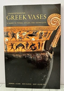 Understanding Greek Vases Terms Styles Techniques Clark Getty Museum 2002 SC - Bild 1 von 5