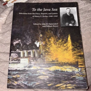 To the Java Sea: Diary Reports & Letters of Henry Eccles - US Naval War College - Picture 1 of 6