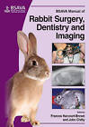 BSAVA Manual of Rabbit Imaging, Surgery and Dentis