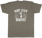 This Guy Is A Dentist Mens Unisex T-shirt Tee