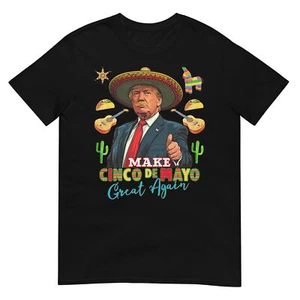 Cinco de Mayo Make Cinco de Mayo Great Again Donald Trump T-Shirt - Picture 1 of 17