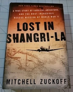 Lost In Shangri-la: 2011 HC Book By M. Zuckoff, Pre-Owned, Good Shape, Free Ship - Picture 1 of 16