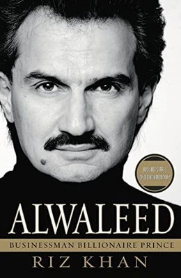 Alwaleed: Billionaire, Businessman, Prince (with DVD) by Khan, Riz Hardback The - Image 1 of 2