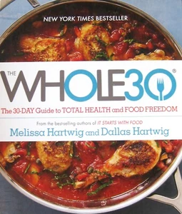 Whole30 The 30-Day Guide to Total Health Food Freedom Dallas Melissa Hartwig - Imagen 1 de 1