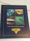 Catch Fish Anywhere, Anytime North American Fishing Club 2006 Hardcover
