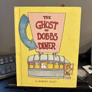 Vintage Book-The Ghost In Dobbs Diner By Robert Alley Hardcover 1981 - Picture 1 of 11