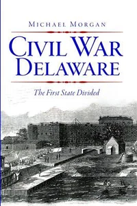 NEU The History Press Bürgerkrieg Delaware, DE 9781609494452 Bürgerkrieg Serie Trad - Bild 1 von 1