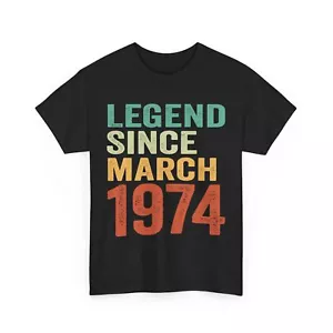 Legend Since March 1974 T-Shirt, Vintage 51 Years Old 51th Birthday Gift T-shirt - Picture 1 of 9