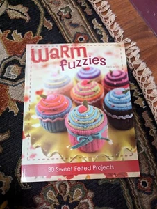 warm Fuzzies By Betz White 30 Sweet Felted Projects - Picture 1 of 2