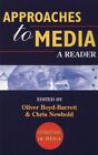 Approaches To Media : A Reader, Paperback By Boyd-Barrett, Oliver (Edt); Newb...