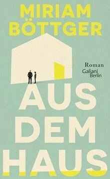 Aus dem Haus: Roman von Böttger, Miriam | Buch | Zustand gut - Bild 1 von 2