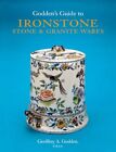 Godden's Guide to Ironstone, Stone and Granit... by Godden, Geoffrey A. Hardback