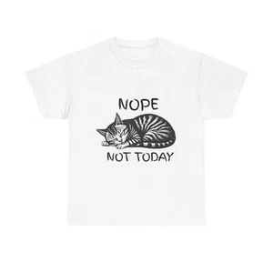 Funny Cat Tee: Nope Not Today, Cat Lover Gift, Animal T-Shirt, Pet Apparel, Cute - Picture 1 of 17