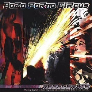 Bozo Porno Circus(CD Album)Regenerate-Dreamcatcher Underground Inc.-UI1-New - Bild 1 von 2