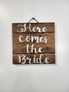 Wedding Wooden Sign "Here Comes The Bride" 10"x10" - Picture 1 of 2