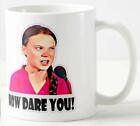 Greta Mug 'How dare you' Novelty Funny Gift Climate Change Mug Tea Cup COP26