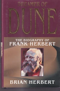 DREAMER OF DUNE: THE BIOGRAPHY OF FRANK HERBERT by Brian Herbert (2003 HC){K10} - Bild 1 von 2