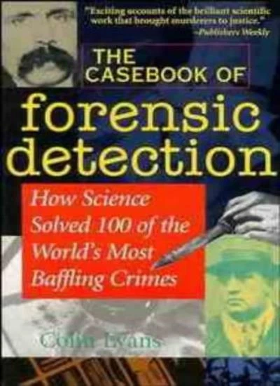 The Casebook of Forensic Detection: How Science Solved 100 of t .9780471283690 - Image 1 of 1