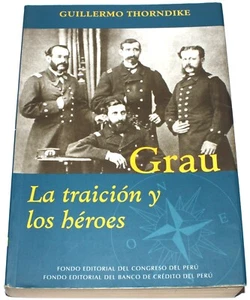 Grau La Traicion y Los Heroes Tomo 2 por Guillermo Thorndike (2006) Español - Foto 1 di 12