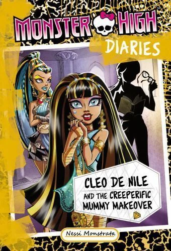 MONSTER HIGH DIARIES CLEO DE NILE & THE CREEPERIFIC MUMMY MAKEOVER 1 ED Book NEW Foto 1 de 1