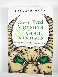 Green-Eyed Monsters and Good Samaritans by Leonard Mann (2006, TPB) - Picture 1 of 3