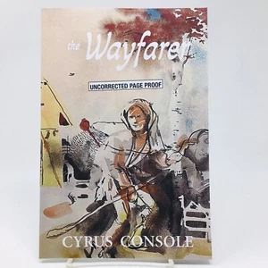 The Wayfarer ARC by Cyrus Console Ballads Poems Poetry Poet Uncorrected Proof - Picture 1 of 5