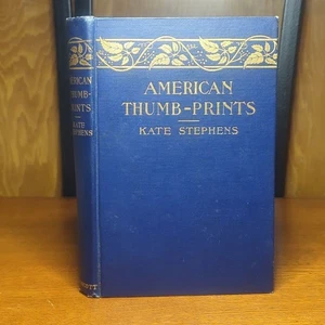 American Thumb-Prints Kate Stephens Antique Americana Pioneer Life Essays Book - Bild 1 von 6