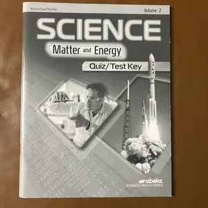 Abeka Science Matter Energy Teacher Quiz Test Key Volume 2nd Edition Book A Beka - Picture 1 of 4