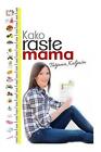 Kako Raste Mama By Tatjana Kuljaca (Bosnian) Paperback Book