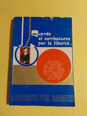 QUANDO SI COMBATTEVA PER LA LIBERTÀ RACCONTI PER RAGAZZI 1971 EDIZIONI ANPI - Immagine 1 di 4