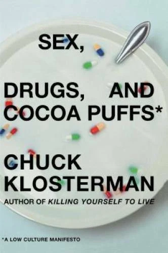 Sex, Drugs, and Cocoa Puffs: A Low Culture Manifesto - Hardcover - GOOD Foto 1 de 1