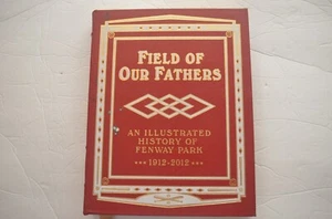 Easton Pressefeld unserer Väter illustrierte Geschichte des Fenway Parks 1912-2012 - Bild 1 von 21