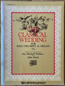 The Classical Wedding for Solo Trumpet & Organ Sue Mitchel Wallace John Head - Picture 1 of 1
