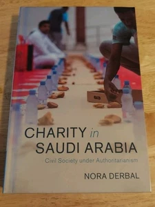 Charity in Saudi Arabia: Civil Society under Authoritarianism - Nora Derbal  - Picture 1 of 10