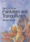 Need to Know: Painkillers and Tranquillisers Hardback,Michael Du