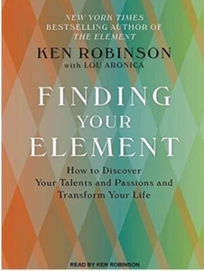 Finding Your Element : How to Discover Your Talents and Passions Ken Robinson - Picture 1 of 1