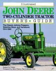 Illustrated John Deere Two-Cylinder Tractor Buyer's Guide by Pripps, Robert N.