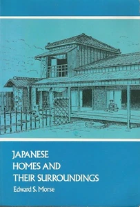 JAPANESE HOMES AND THEIR SURROUNDINGS BY EDWARD S. MORSE 1961, SOFTCOVER - Imagen 1 de 1