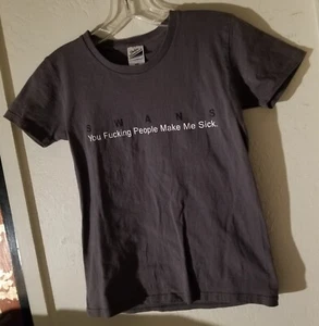 Swans - You F*cking People Make Me Sick T-shirt Women's Small - Picture 1 of 5