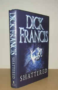 Dick Francis - Shattered - 1st/1st (2000 Michael Joseph First Edition DJ) - Imagen 1 de 1