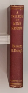 GRIFFIN MINING SERIES - A TREATISE ON MINE SURVEYING BY BENNETT H BROUGH - Picture 1 of 12