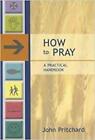 John Pritchard How To Pray (Paperback) (Uk Import)
