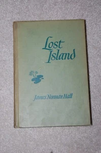 VINTAGE BOOK "LOST ISLAND" BY JAMES NORMAN HALL COPYRIGHT 1944 - Bild 1 von 11