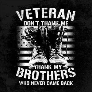 Veterans Don't Thank Me (Thank My Brothers )Vynil Decal 6 Years + Resistance Sti - Picture 1 of 1