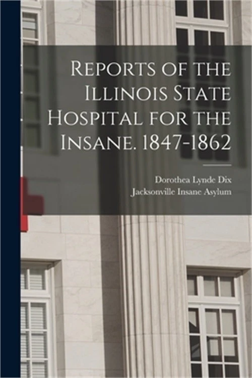Reports of the Illinois State Hospital for the Insane. 1847-1862 (Paperback or S - Image 1 of 1