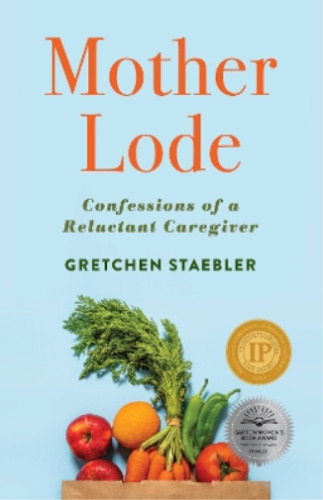 Gretchen Staebler Mother Lode (Paperback)