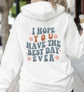 I Hope You Have The Best Day Ever Sweatshirt L Large - Bild 1 von 3