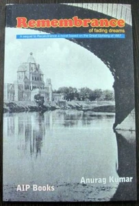 Remembrance novel Anurag Kumar on events of 1857 in Lucknow history mutiny india - Picture 1 of 1